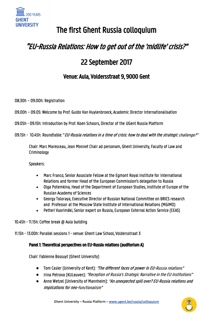Programme. UGent. First Colloquium. EU-Russia Relations. How to get out of the  « midlife » crisis. 2017-09-22